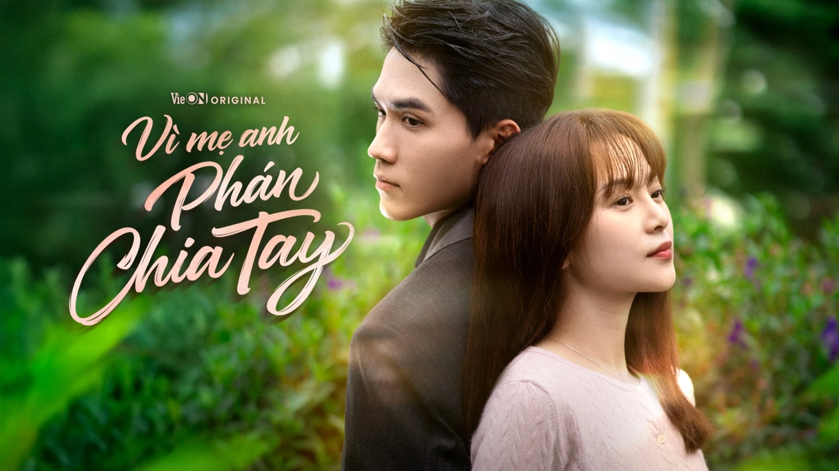 Vì Mẹ Anh Phán Chia Tay (My Mom Told Us To Break Up)